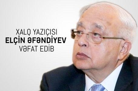 Sabiq vitse-premyer, Xalq yazıçısı Elçin-82 YAŞINDA VƏFAT ETDİ