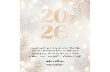 Mehriban Əliyevadan Dünya Azərbaycanlılarının Həmrəyliyi Günü və Yeni il bayramı ilə bağlı-PAYLAŞIM